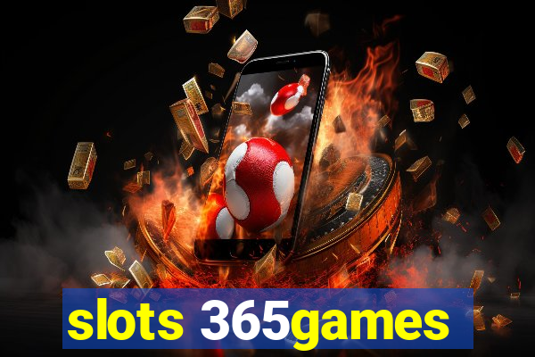 slots 365games