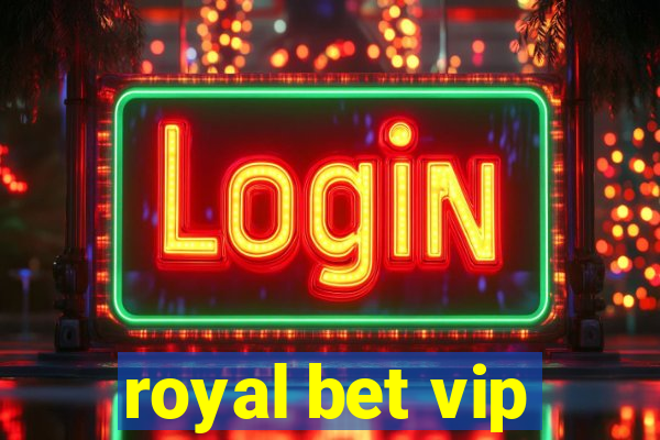 royal bet vip