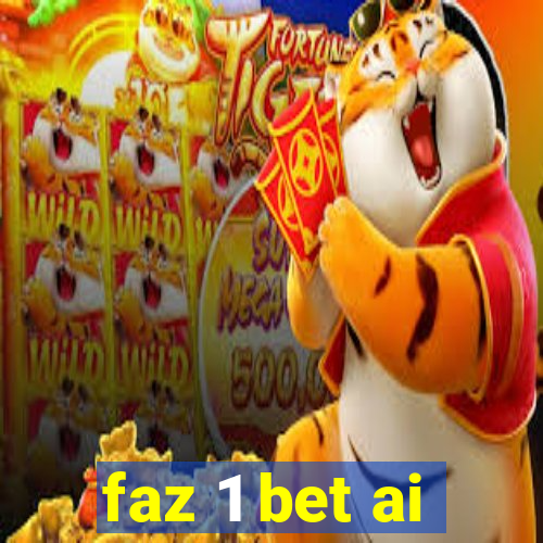 faz 1 bet ai