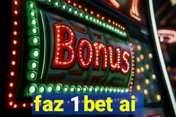 faz 1 bet ai