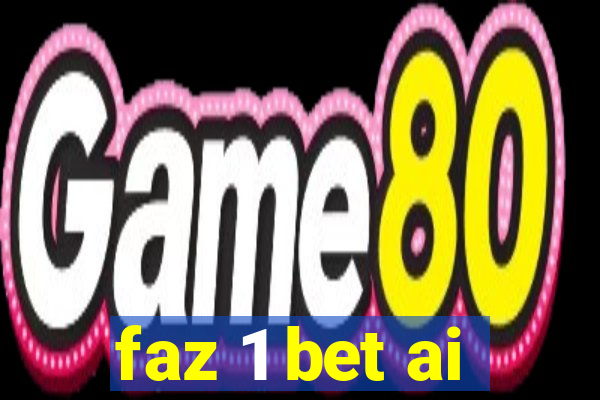 faz 1 bet ai