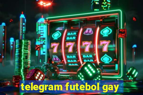 telegram futebol gay