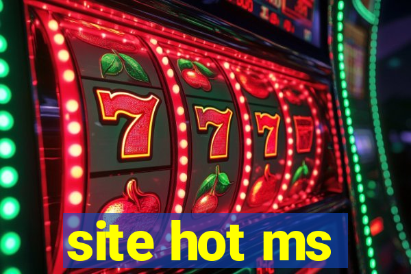 site hot ms