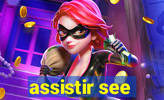 assistir see