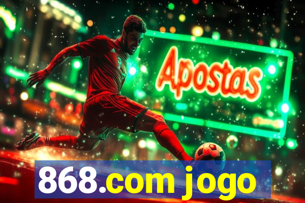 868.com jogo