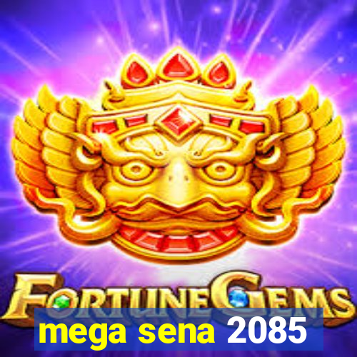 mega sena 2085