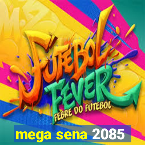 mega sena 2085