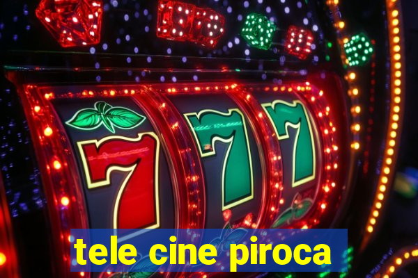 tele cine piroca