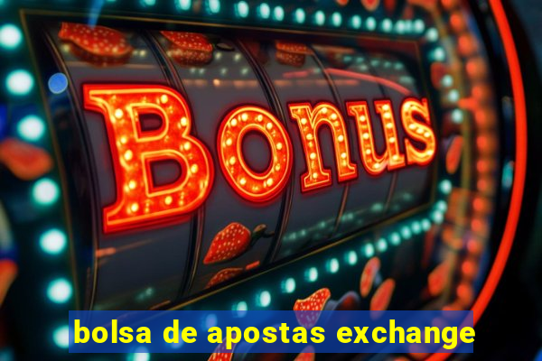 bolsa de apostas exchange