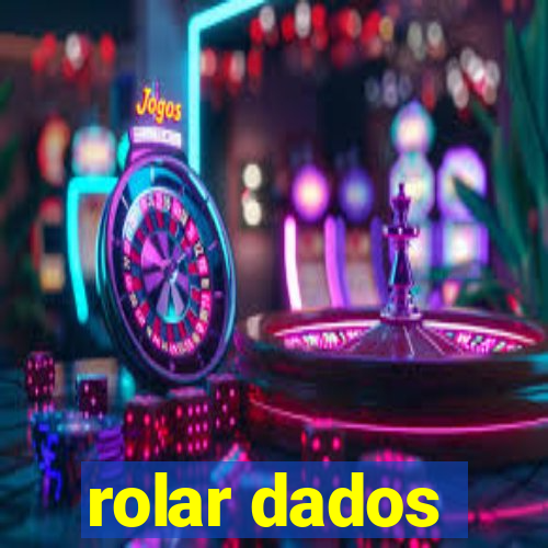 rolar dados