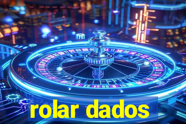 rolar dados