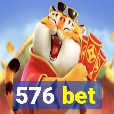 576 bet