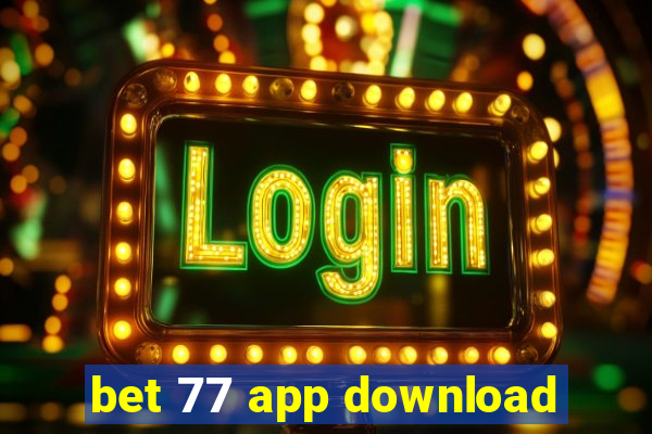 bet 77 app download