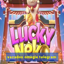 vazados omegle telegram