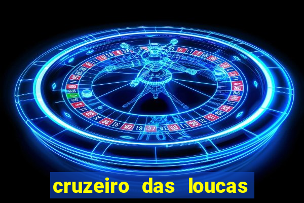 cruzeiro das loucas filme completo dublado download