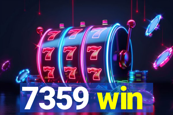7359 win
