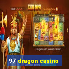 97 dragon casino
