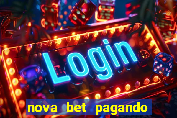 nova bet pagando no cadastro