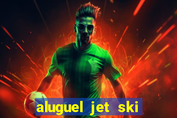 aluguel jet ski porto seguro