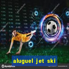 aluguel jet ski porto seguro