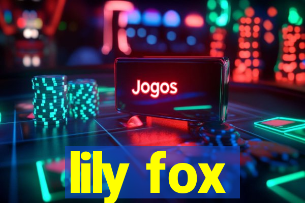 lily fox