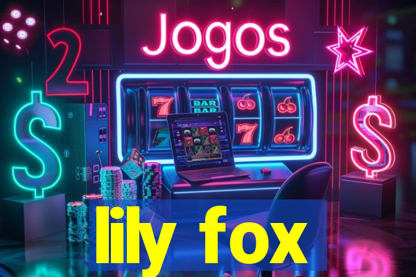 lily fox