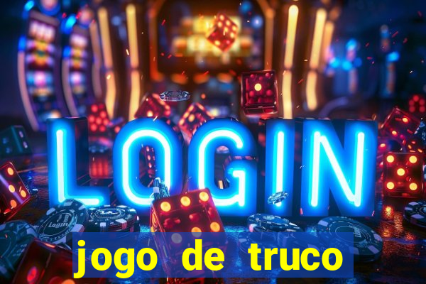 jogo de truco valendo dinheiro real