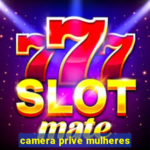 camera prive mulheres