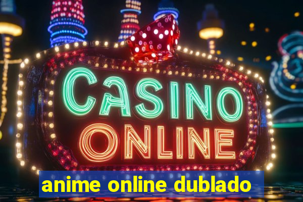 anime online dublado