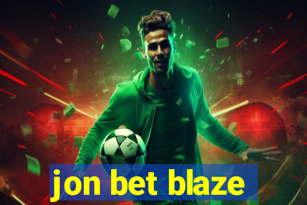 jon bet blaze