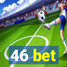 46 bet