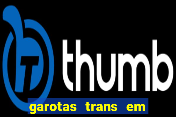 garotas trans em sao paulo