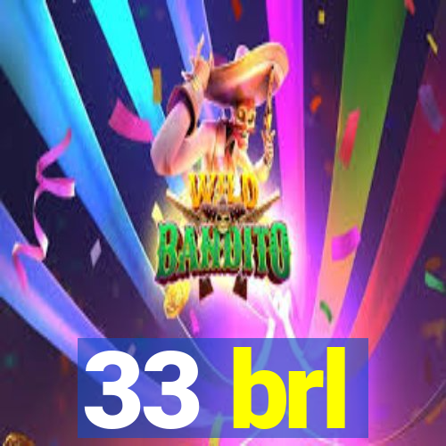 33 brl