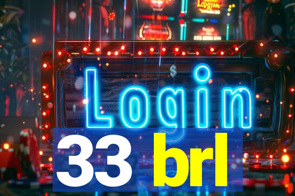 33 brl