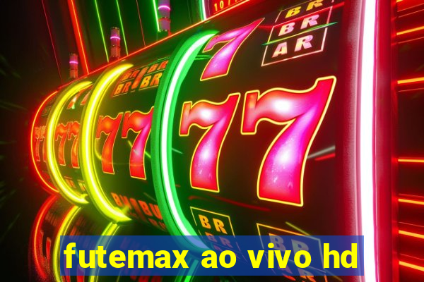 futemax ao vivo hd