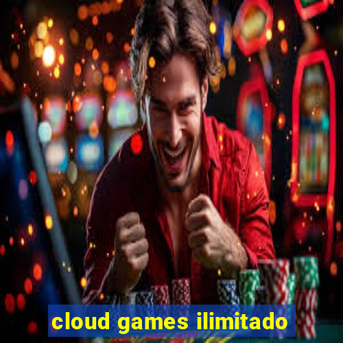 cloud games ilimitado