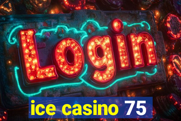 ice casino 75