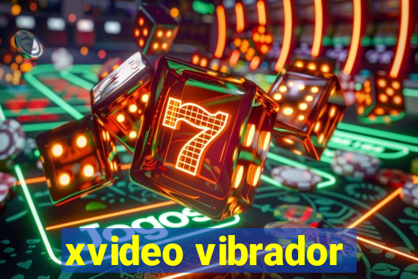 xvideo vibrador