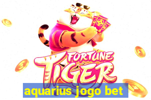 aquarius jogo bet