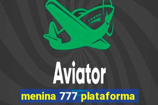 menina 777 plataforma