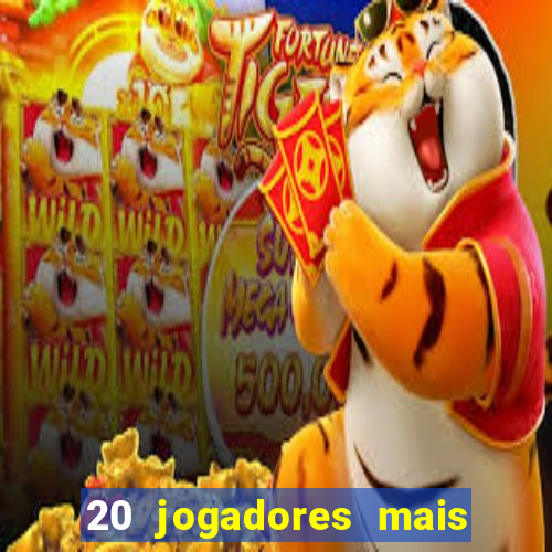 20 jogadores mais ricos do mundo