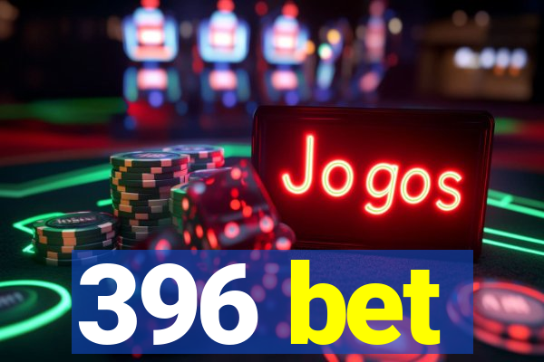 396 bet