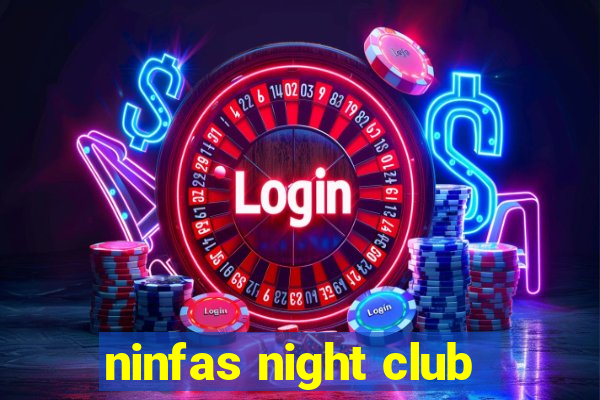 ninfas night club