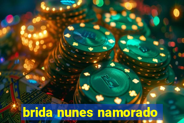 brida nunes namorado
