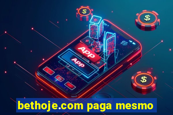 bethoje.com paga mesmo