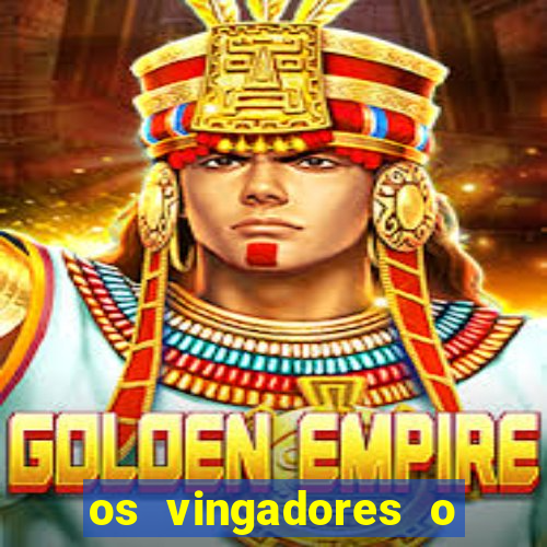 os vingadores o filme completo dublado