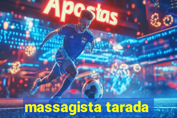 massagista tarada