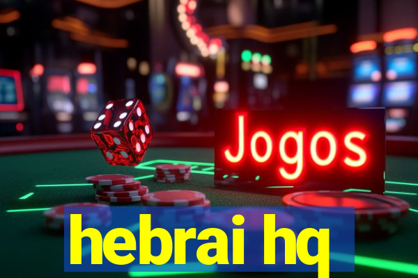 hebrai hq