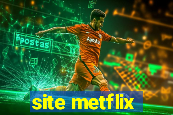 site metflix