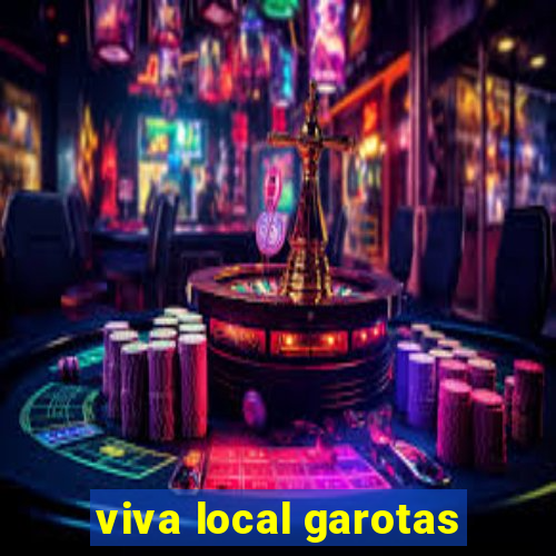viva local garotas